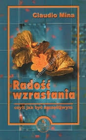 Radość wzrastania - czyli jak byś szczęśliwym