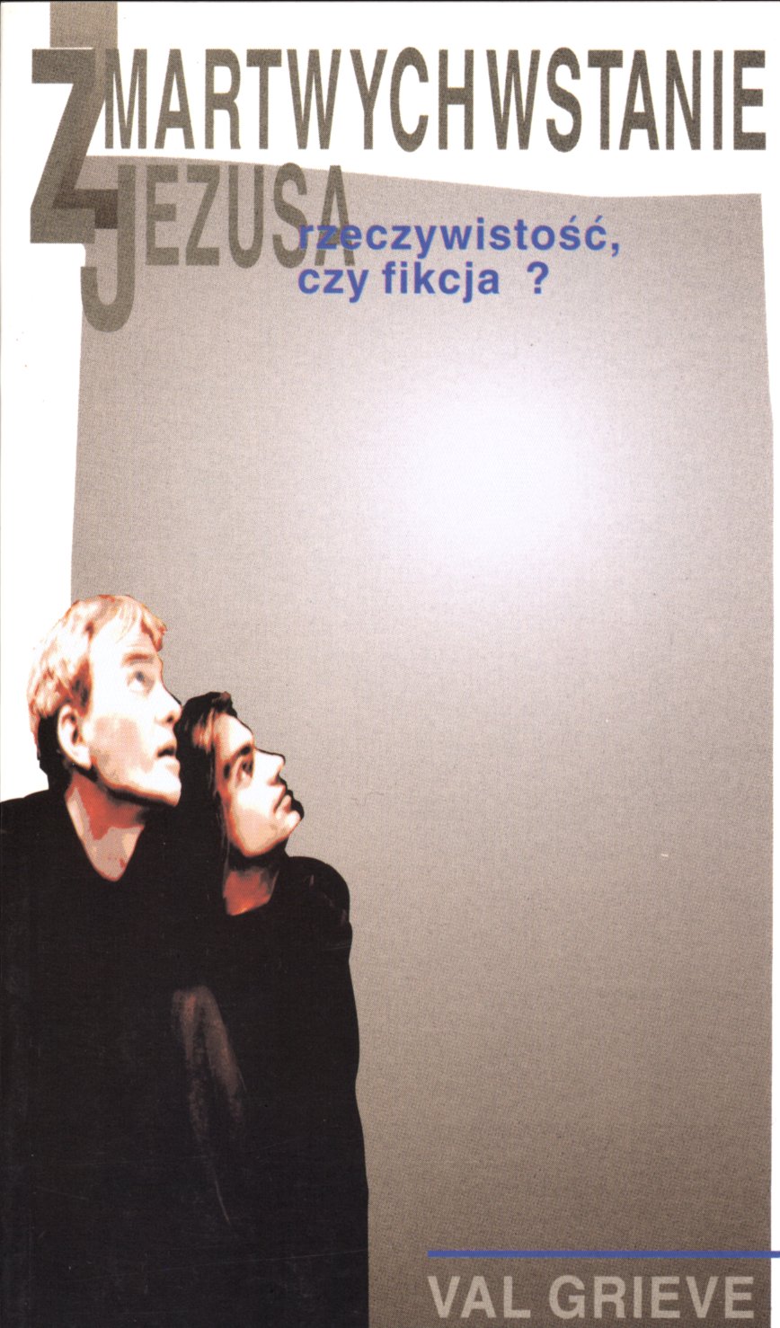 Zmartwychwstanie Jezusa. Rzeczywistość czy fikcja?