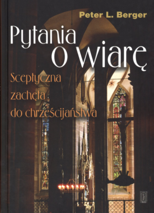 Pytania o wiarę. Sceptyczna zachęta do ...