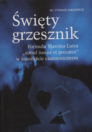 Święty grzesznik. Formuła Marcina Lutra...