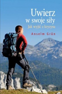 Uwierz w swoje siły. Jak wyjść z kryzysu.