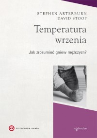 Temperatura wrzenia-jak zrozumieć gniew mężczyzn