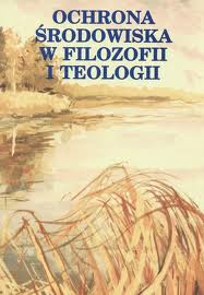 Ochrona środowiska w filozofii i teologii