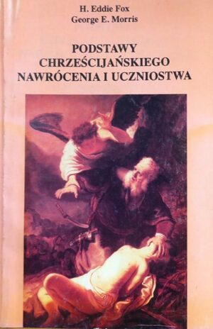 PODSTAWY CHRZEŚCIJAŃSKIEGO NAWRÓCENIA I UCZNIOSTWA