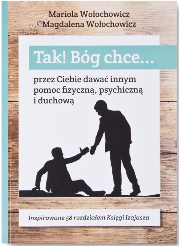 Tak! Bóg chce...przez Ciebie dawać innym pomoc