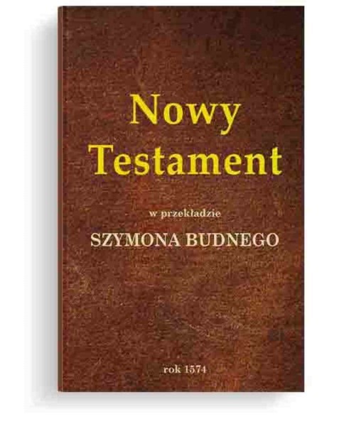 Nowy Testament w przekładzie Sz. Budnego