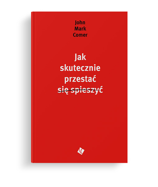 Jak skutecznie przestać się spieszyć