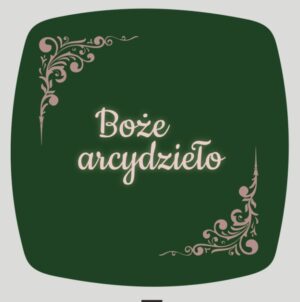 Lusterko Boże arcydzieło