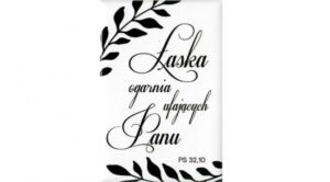 Magnes Łaska ogarnia ufających Panu