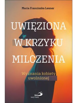 Uwięziona w krzyku milczenia