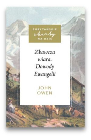Zbawcza wiara. Dowody Ewangelii