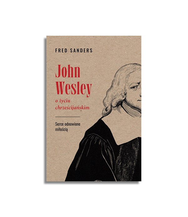 John Wesley o życiu chrześcijańskim